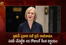 Liz Truss Resigns as UK Prime Minister after her 45 days Tenure, Liz Truss Resigns as UK Prime Minister, UK Prime Minister Liz Truss, UK Prime Minister Resigned, Mango News, Mango News Telugu, Liz Truss Latest News And Updates, Liz Truss Resigned, Liz Truss Resigns As Uk Prime Minister, Uk Prime Minister, Uk Prime Minister News And Live Updates, Liz Truss Quits As PM, PM Liz Truss Resigns After 45 Days, UK PM Liz Truss Resign, British Prime Minister Liz Truss