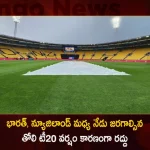 First T20I Match Between New Zealand and India Abandoned without a Ball being Bowled at Wellington,New Zealand Vs India,NZ vs IND First T20I Match,New Zealand vs India T20,T20I at Sky Stadium,1st T20I Sky Stadium Wellington,Mango News,Mango News Telugu,NZ Vs IND,NZ vs IND T20I Series 2022,India vs New Zealand,IND vs NZ, 1st T20I,India in New Zealand,India Team Captain Hardik Pandya,NZ vs IND Weather Forecast,India vs New Zealand Latest News And Updates,IND Vs NZ in Prime Video,IND Vs NZ Live Score