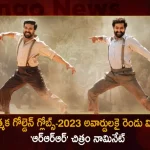 Golden Globe Awards 2023 SS Rajamouli's RRR Bags Two Nominations,RRR Film Nominated In 2 Categories,Golden Globes Awards 2023,RRR Nominated In Golden Globes Awards,Mango News,Mango News Telugu,Jr Ntr,Akshay Kumar,Future Of Young India,Mega Power Star Ram Charan,Mega Power Star,S.S.Rajamouli,RRR,Rise Roar Revolt,Ram Charan Latest News and Updates,Ram Charan News and Live Updates,Ram Charan Latest Movie Updates,Golden Globe Awards,RRR Golden Globe Awards,Golden Globe Awards RRR