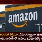 E-commerce Giant Amazon To Layoff 18000 Employees Across The World Likely 1000 Job Cuts in India, Likely 1000 Job Cuts in India,E-commerce Giant Amazon To Layoff 18000 Employees Across The World, Layoff 18000 Employees Across The World, 18000 Employees, Amazon To Layoff 18000 Employees Across Globe, Amazon to lay off around 1000 staff in India, Amazon India to lay off 1% workforce, E-commerce Giant Amazon, Amazon Plans To Fire 1000 Employees In India, Amazon News, Amazon Latest News And Updates, Amazon Live Updates, Mango News, Mango News Telugu