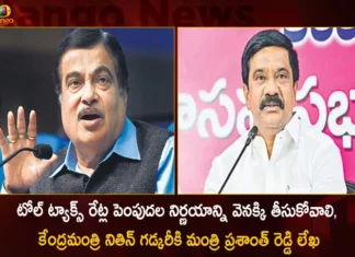 Minister Vemula Prashanth Reddy Writes to Union Minister Nitin Gadkari to Withdraw Decision to Increase Toll Tax Rates,Minister Vemula Prashanth Reddy,Vemula Prashanth Reddy Writes to Union Minister Nitin Gadkari,Withdraw Decision to Increase Toll Tax Rates,Minister Vemula Prashanth Reddy to Increase Toll Tax Rates,Mango News,Mango News Telugu,Toll Tax Rates Latest News,Minister Prashanth Reddy demands Centre,Do Not Increase Toll Tax,State Govt Demanded Toll Tax Rates Withdrawn,Minister Vemula Prashanth Reddy Latest News,Toll Tax Rates News Today