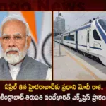 PM Modi To Launch Secunderabad-Tirupati Vande Bharat Express Train on April 8 in Hyderabad,PM Modi To Launch Secunderabad-Tirupati Express,Secunderabad-Tirupati Vande Bharat Express Train Launch,PM Modi To Launch Vande Bharat Express,Vande Bharat Express Train on April 8 in Hyderabad,Mango News,Mango News Telugu,Launching Vande Bharat Express from Hyderabad,Vande Bharat from Secunderabad to Tirupati,PM to launch much awaited MMTS,Secunderabad to Tirupati Vande Bharat Timings,Secunderabad Tirupati Vande Bharat Stops,PM Modi Latest News,PM Modi Latest Updates