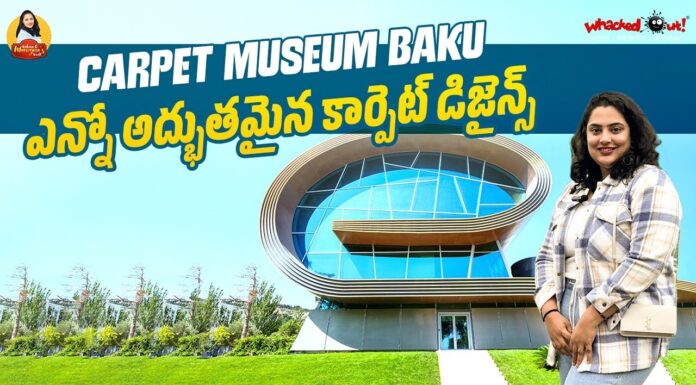 Carpet Museum Baku Azerbaijan Walking Tour Latest Telugu Vlogs Manogna Suryadevara